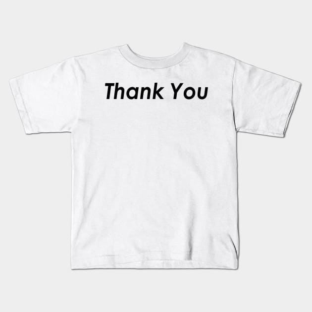 Thank You Kids T-Shirt by IlhanAz